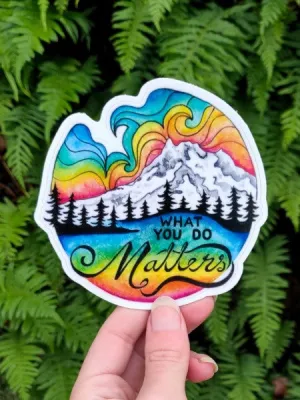 Sticker - What You Do Matters